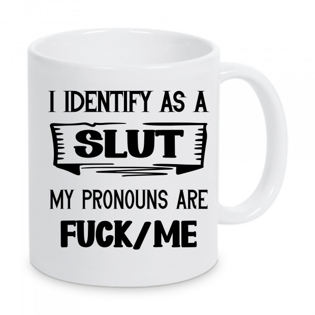 I Identify as a Slut Pronomen-Tasse