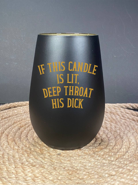 If this candel is lit, deep throat his dick.