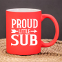 Proud littel Sub I Bitch I Slut I Brat I Matte farbene Kinky Kaffeetasse