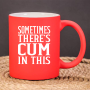 Sometimes thers cum in this Matte farbene Kinky Kaffeetasse