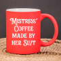 Mistress Coffee made by her Slut