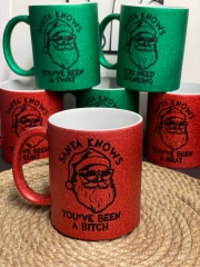 Santa knows youve been a bitch Glitzer Kaffeetasse